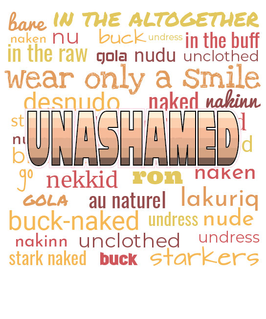Naked Unashamed